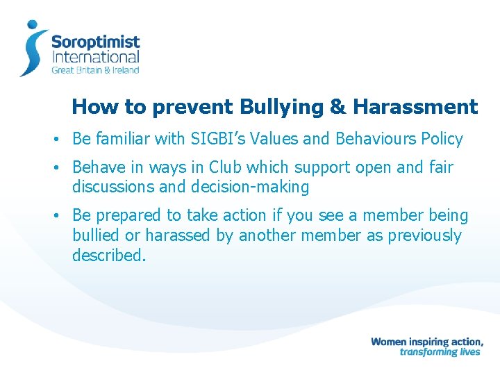 How to prevent Bullying & Harassment • Be familiar with SIGBI’s Values and Behaviours