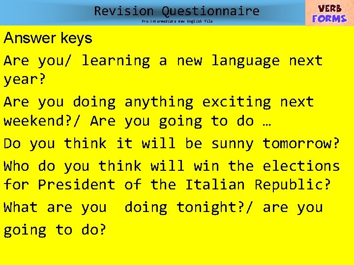 Revision Questionnaire Pre-Intermediate New English file Answer keys Are you/ learning a new language