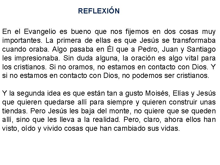 REFLEXIÓN En el Evangelio es bueno que nos fijemos en dos cosas muy importantes.