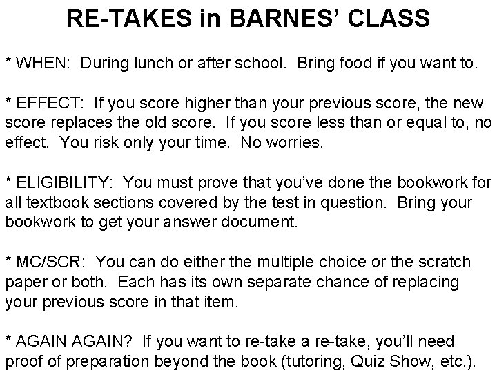 RE-TAKES in BARNES’ CLASS * WHEN: During lunch or after school. Bring food if