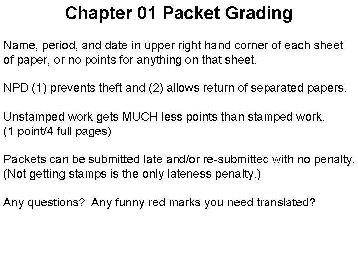 Chapter 01 Packet Grading Name, period, and date in upper right hand corner of