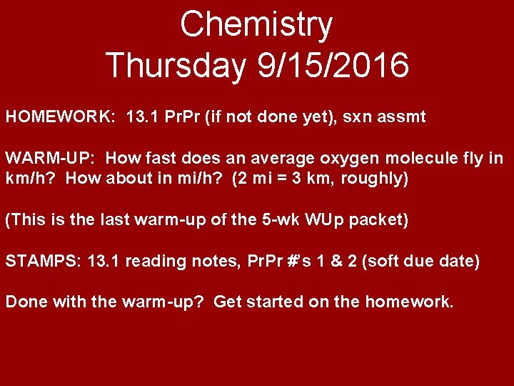 Chemistry Thursday 9/15/2016 HOMEWORK: 13. 1 Pr. Pr (if not done yet), sxn assmt