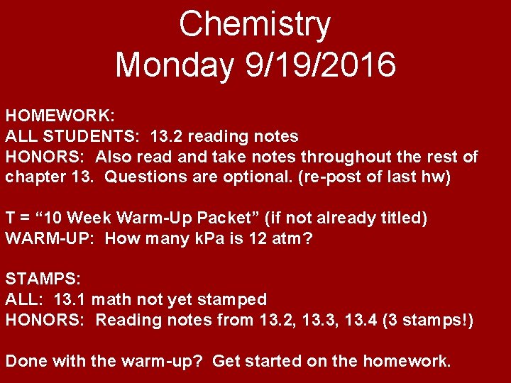 Chemistry Monday 9/19/2016 HOMEWORK: ALL STUDENTS: 13. 2 reading notes HONORS: Also read and