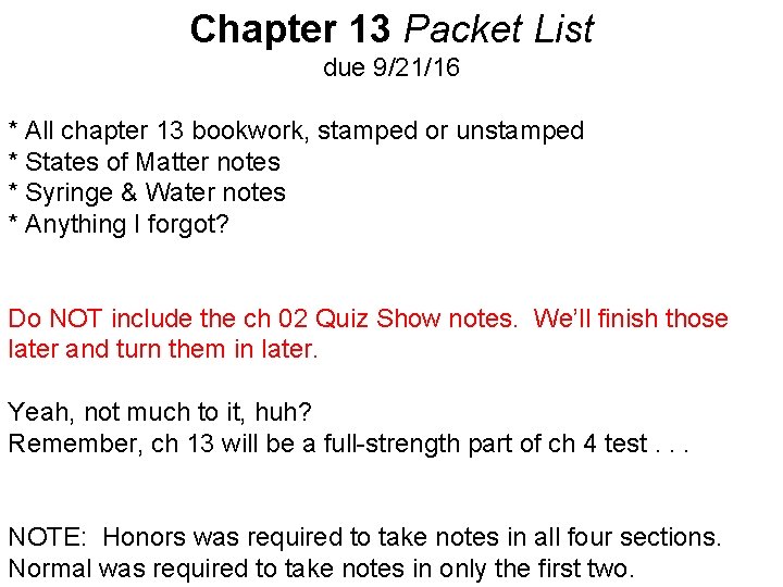 Chapter 13 Packet List due 9/21/16 * All chapter 13 bookwork, stamped or unstamped