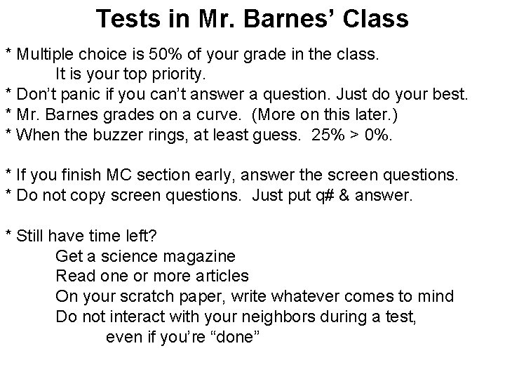 Tests in Mr. Barnes’ Class * Multiple choice is 50% of your grade in