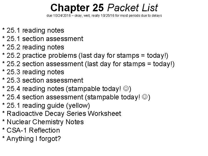 Chapter 25 Packet List due 10/24/2016 – okay, well, really 10/25/16 for most periods