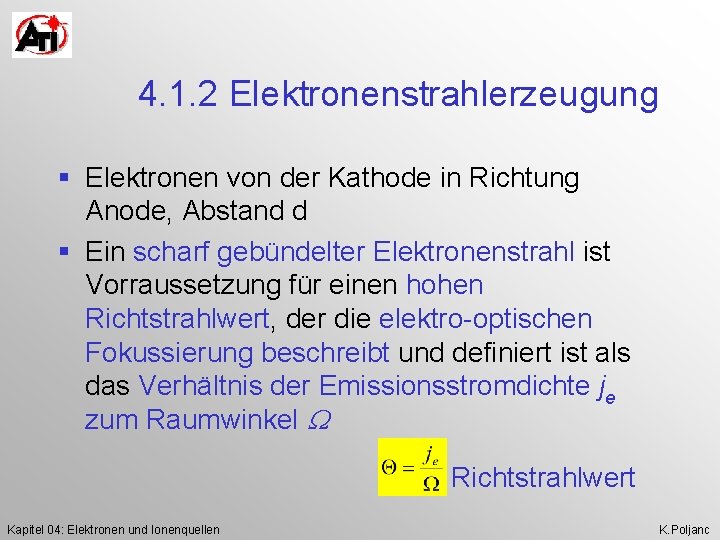 4. 1. 2 Elektronenstrahlerzeugung § Elektronen von der Kathode in Richtung Anode, Abstand d