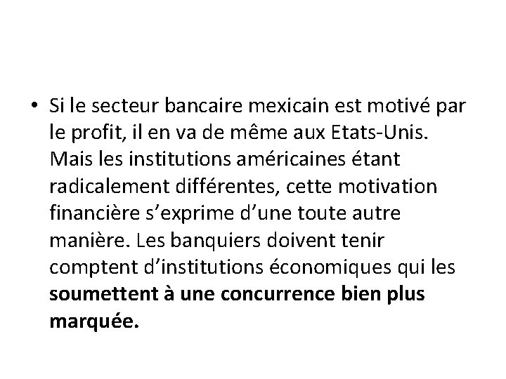  • Si le secteur bancaire mexicain est motivé par le profit, il en