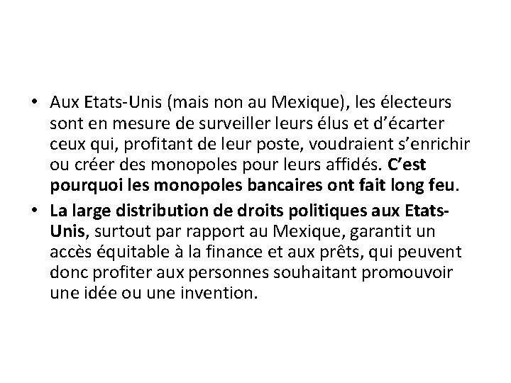  • Aux Etats-Unis (mais non au Mexique), les électeurs sont en mesure de