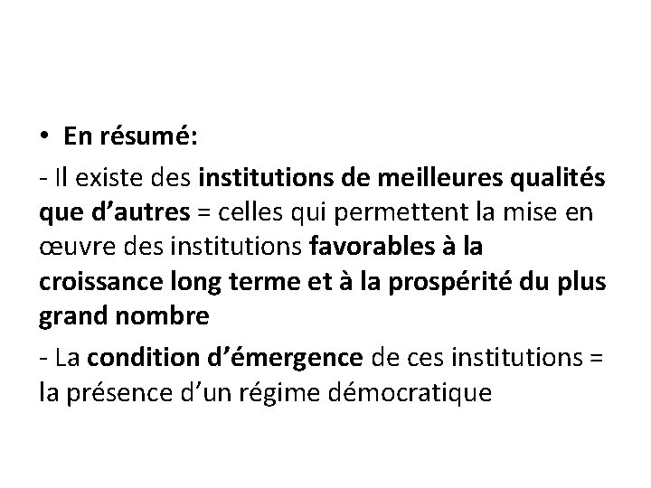  • En résumé: - Il existe des institutions de meilleures qualités que d’autres