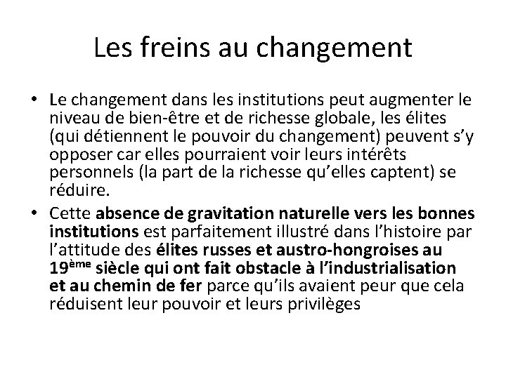 Les freins au changement • Le changement dans les institutions peut augmenter le niveau