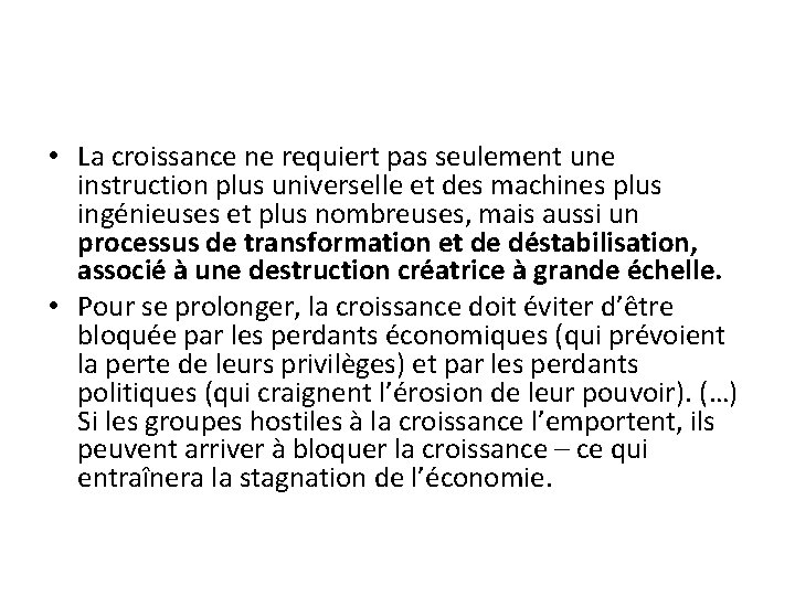  • La croissance ne requiert pas seulement une instruction plus universelle et des