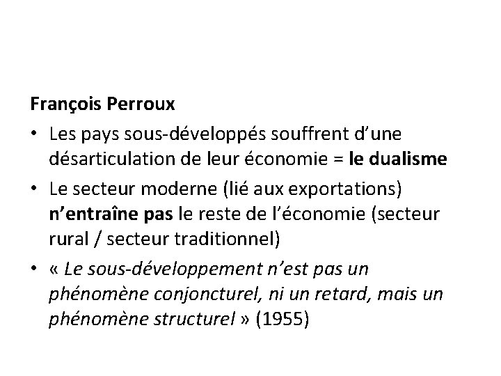 François Perroux • Les pays sous-développés souffrent d’une désarticulation de leur économie = le