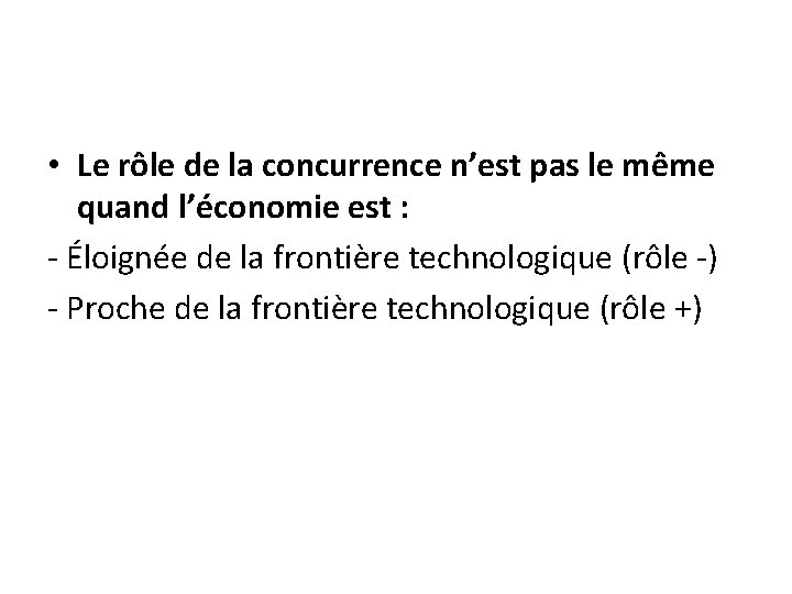  • Le rôle de la concurrence n’est pas le même quand l’économie est