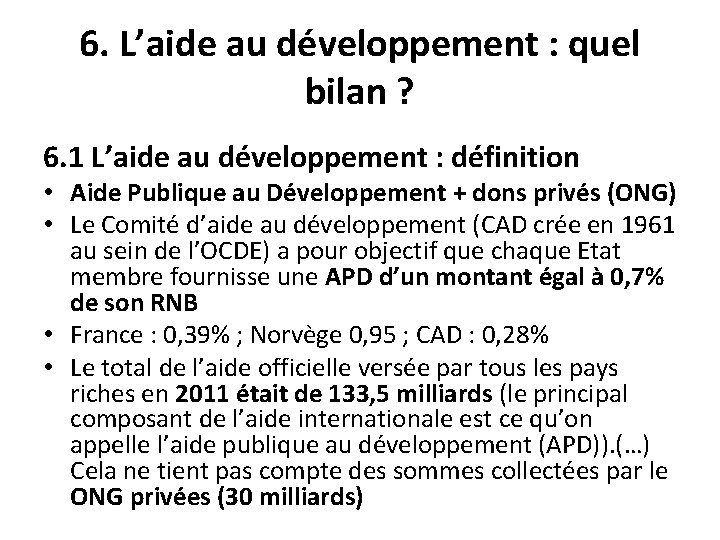 6. L’aide au développement : quel bilan ? 6. 1 L’aide au développement :