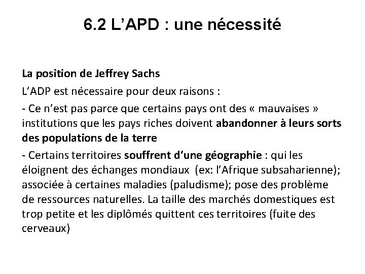6. 2 L’APD : une nécessité La position de Jeffrey Sachs L’ADP est nécessaire