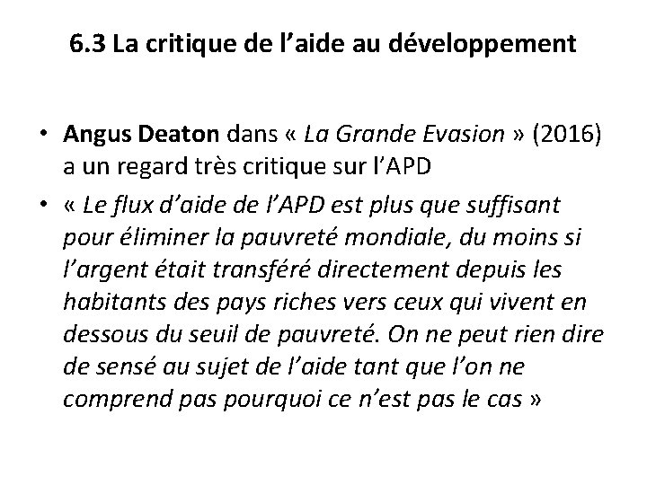 6. 3 La critique de l’aide au développement • Angus Deaton dans « La
