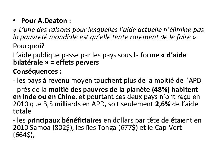  • Pour A. Deaton : « L’une des raisons pour lesquelles l’aide actuelle