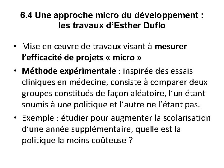 6. 4 Une approche micro du développement : les travaux d’Esther Duflo • Mise