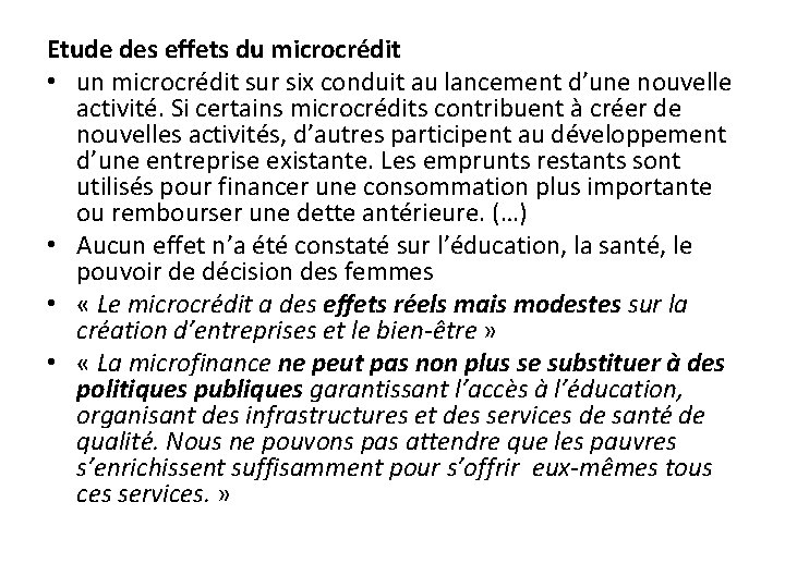 Etude des effets du microcrédit • un microcrédit sur six conduit au lancement d’une