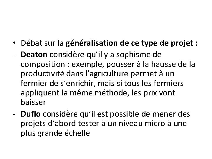  • Débat sur la généralisation de ce type de projet : - Deaton