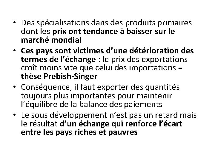  • Des spécialisations dans des produits primaires dont les prix ont tendance à
