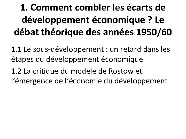 1. Comment combler les écarts de développement économique ? Le débat théorique des années