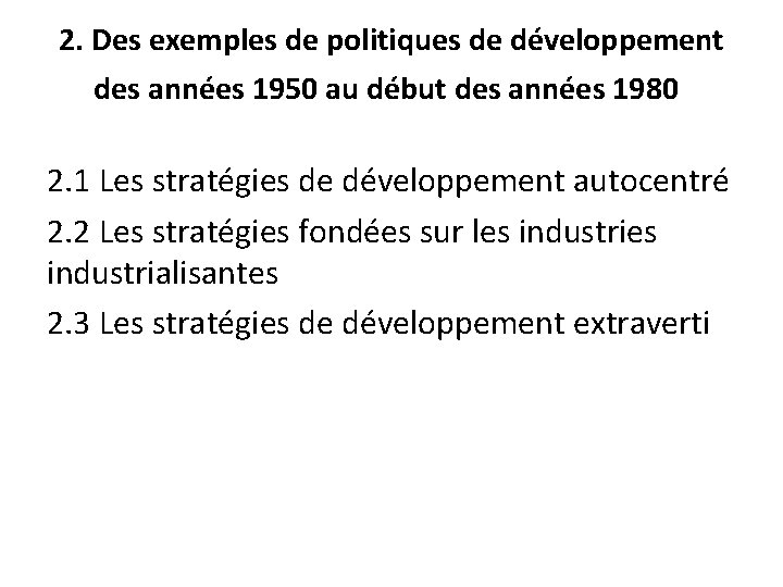 2. Des exemples de politiques de développement des années 1950 au début des années