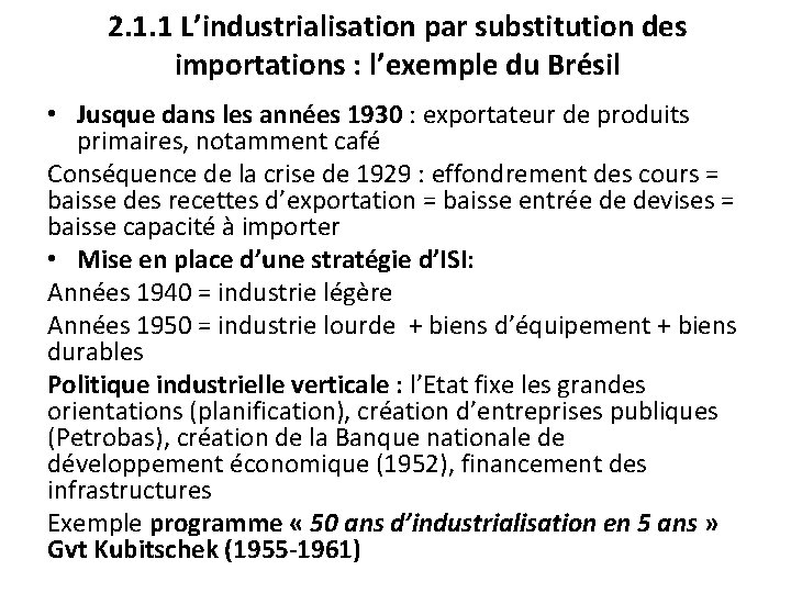2. 1. 1 L’industrialisation par substitution des importations : l’exemple du Brésil • Jusque