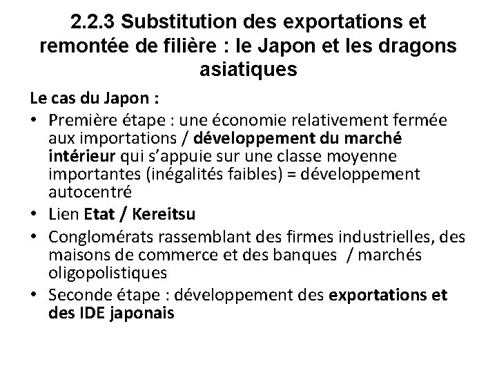 2. 2. 3 Substitution des exportations et remontée de filière : le Japon et