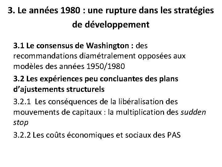 3. Le années 1980 : une rupture dans les stratégies de développement 3. 1