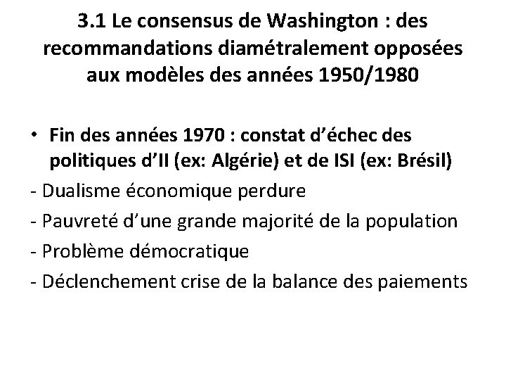 3. 1 Le consensus de Washington : des recommandations diamétralement opposées aux modèles des
