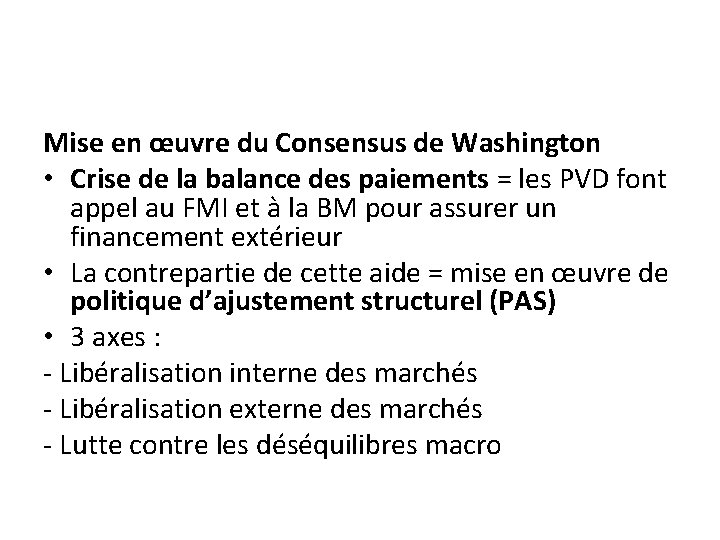 Mise en œuvre du Consensus de Washington • Crise de la balance des paiements