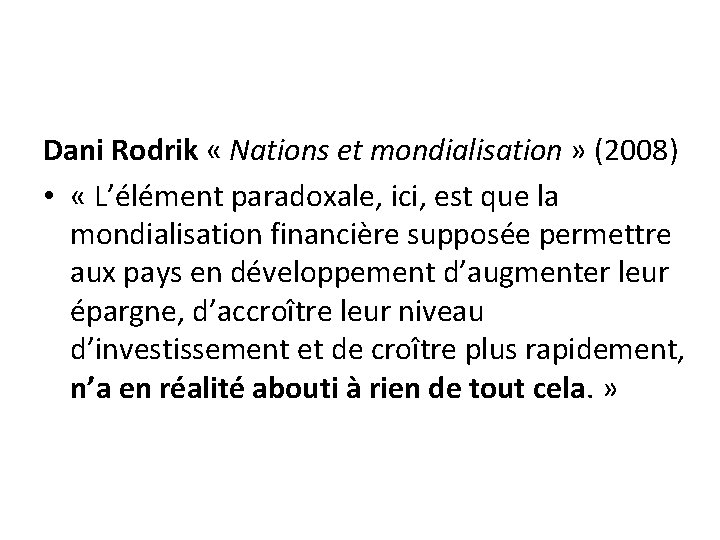Dani Rodrik « Nations et mondialisation » (2008) • « L’élément paradoxale, ici, est