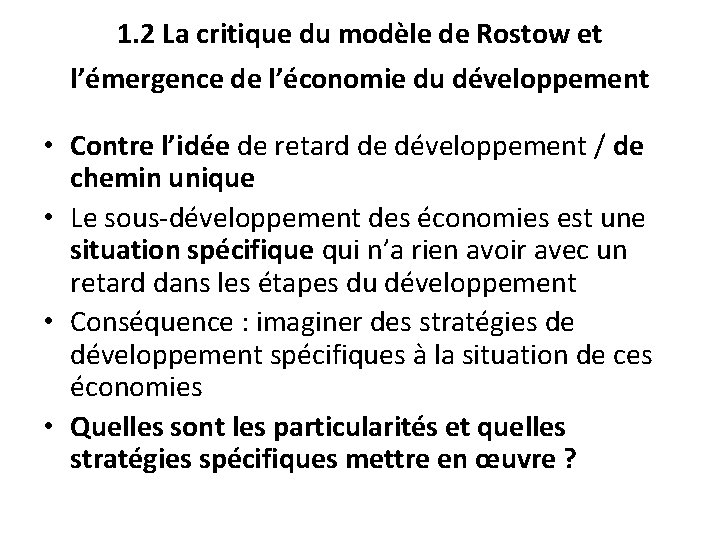 1. 2 La critique du modèle de Rostow et l’émergence de l’économie du développement