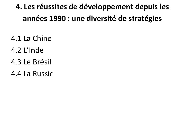 4. Les réussites de développement depuis les années 1990 : une diversité de stratégies