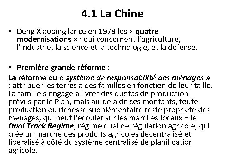 4. 1 La Chine • Deng Xiaoping lance en 1978 les « quatre modernisations