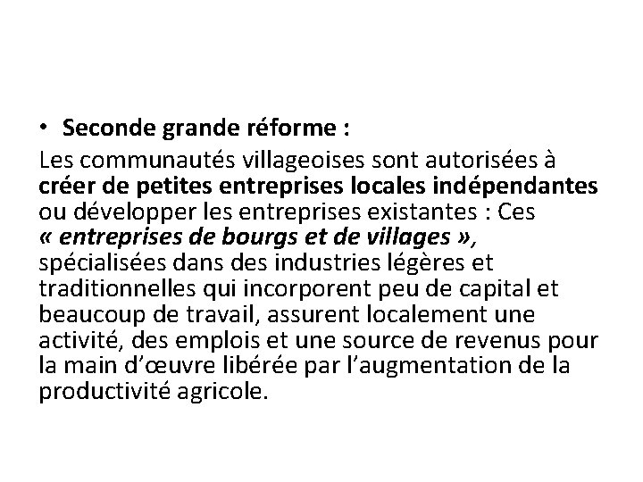  • Seconde grande réforme : Les communautés villageoises sont autorisées à créer de