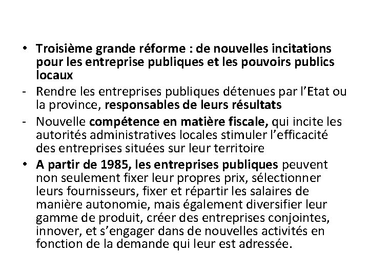  • Troisième grande réforme : de nouvelles incitations pour les entreprise publiques et