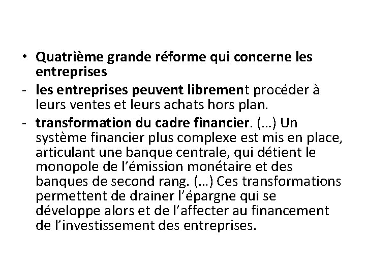  • Quatrième grande réforme qui concerne les entreprises - les entreprises peuvent librement