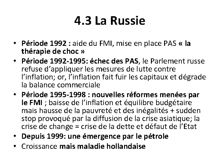 4. 3 La Russie • Période 1992 : aide du FMI, mise en place