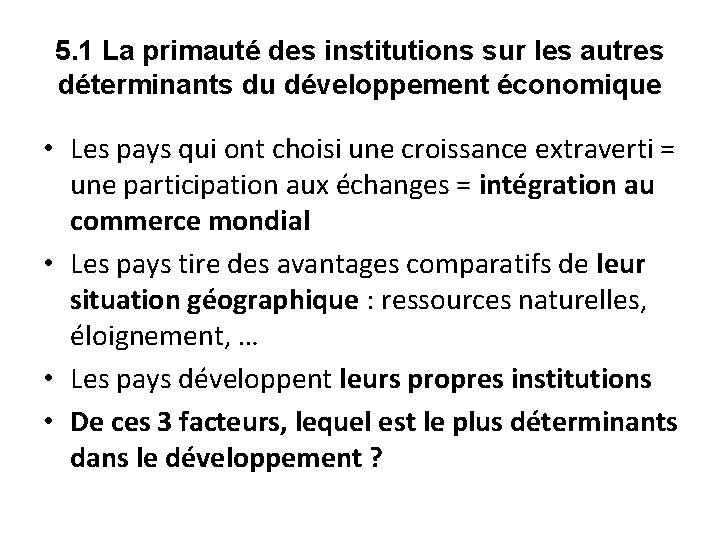 5. 1 La primauté des institutions sur les autres déterminants du développement économique •