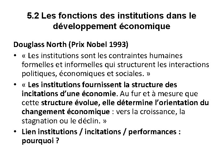 5. 2 Les fonctions des institutions dans le développement économique Douglass North (Prix Nobel