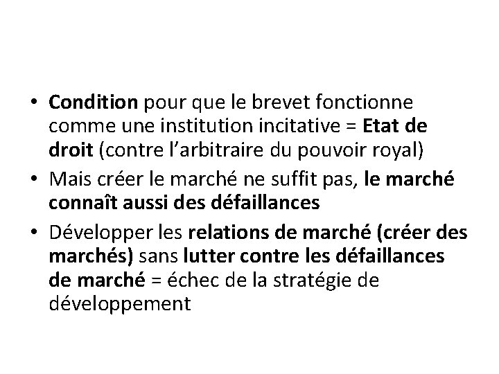  • Condition pour que le brevet fonctionne comme une institution incitative = Etat
