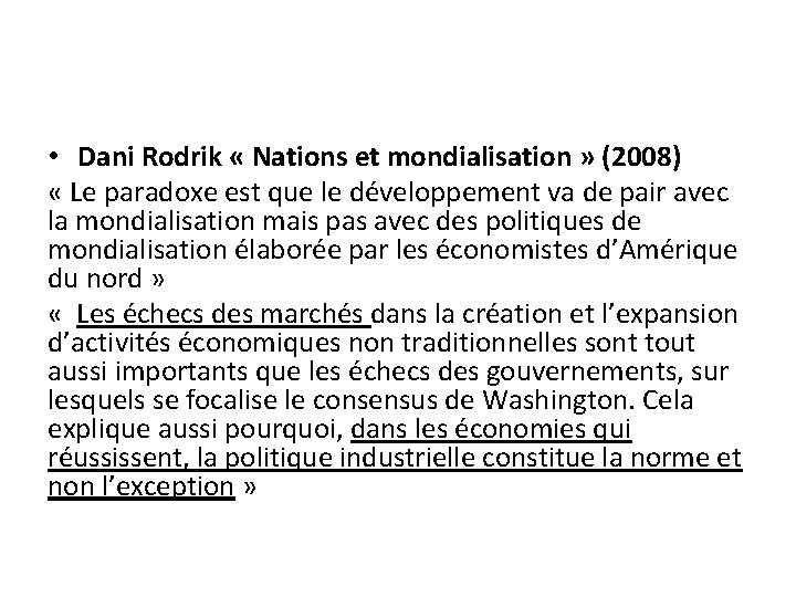  • Dani Rodrik « Nations et mondialisation » (2008) « Le paradoxe est