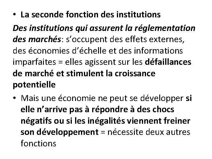  • La seconde fonction des institutions Des institutions qui assurent la réglementation des