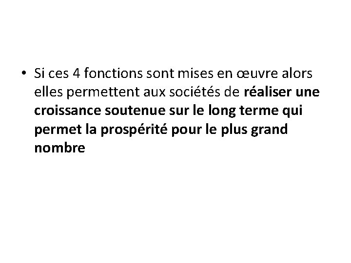  • Si ces 4 fonctions sont mises en œuvre alors elles permettent aux