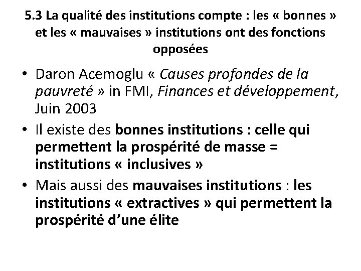  5. 3 La qualité des institutions compte : les « bonnes » et