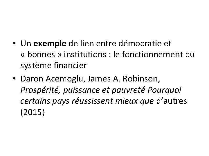  • Un exemple de lien entre démocratie et « bonnes » institutions :