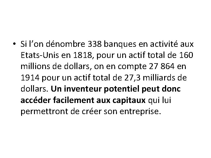  • Si l’on dénombre 338 banques en activité aux Etats-Unis en 1818, pour